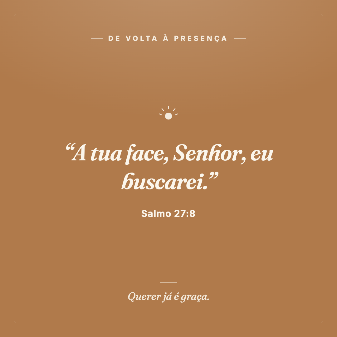 Scripture card do Dia 1 com o versículo de Salmos 27, no estilo visual da jornada De Volta à Presença